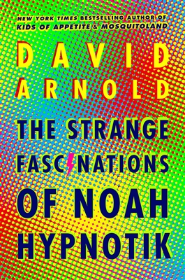 The Strange Fasc Nations of Noah Hypnotik David Arnold