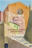 A Month in Sienna by â€‹Hisham Matar