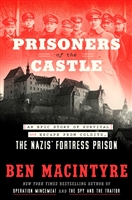 Prisoners of the Castle by â€‹Ben Macintyre