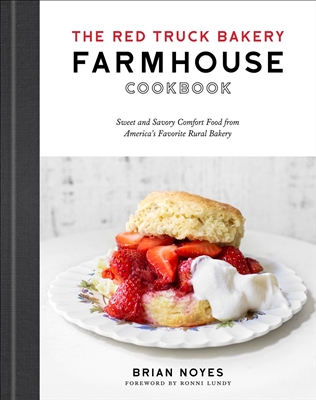 The Red Truck Bakery Farmhouse Cookbook by Brian Noyes