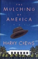 The Mulching of America by Harry Crews
