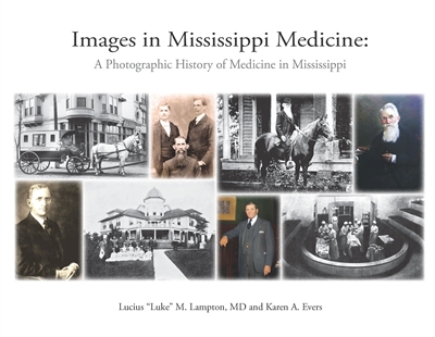 Images in Mississippi Medicine: A Photographic History of Medicine in Mississippi