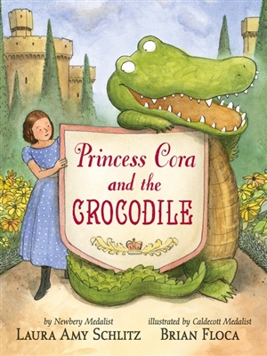 Princess Cora and the Crocodile written by Laura Amy Schlitz | illustrated by Brian Floca