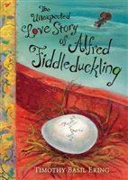 The Unexpected Love Story of Alfred Fiddleduckling Timothy Basil Ering