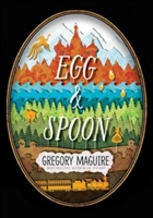 Egg and Spoon by Gregory Maguire