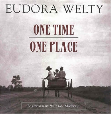 One Time One Place by Eudora Welty