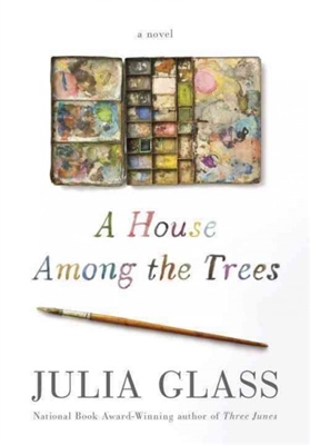 A House Among the Trees Julia Glass