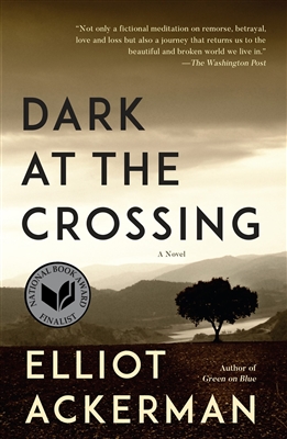 Dark at the Crossing Elliot Ackerman