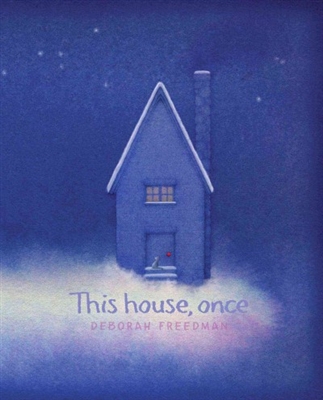 This House, Once by Deborah Freedman