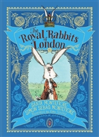 The Royal Rabbits of London by Santa Montefiore and Simon Sebag Montefiore