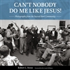Can't Nobody Do Me Like Jesus by Robert L. Stone