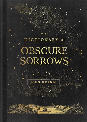 The Dictionary of Obscure Sorrows by John Koenig