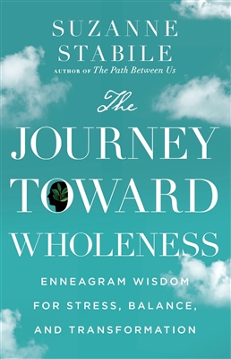 The Journey Toward Wholeness by Suzanne Stabile