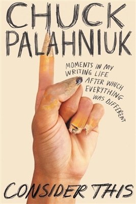 Consider This by Chuck Palahniuk