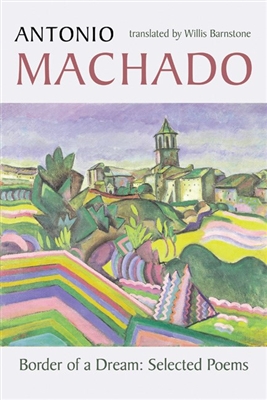 Border of a Dream by Antonio Machado