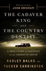 The Cadaver King and the Country Dentist