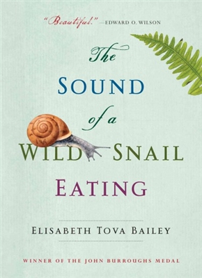 The Sound of a Wild Snail Eating Elisabeth Tova Bailey