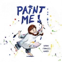 Paint Me! by Sarah Frances Hardy