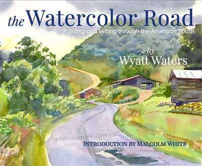 The Watercolor Road by Wyatt Waters