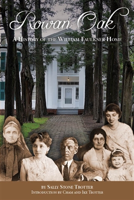 Rowan Oak: A History of the William Faulkner Home