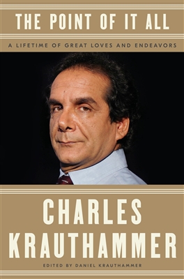 The Point of It All Charles Krauthammer