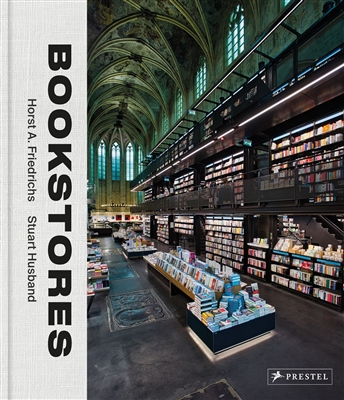 Bookstores: A Celebration of Independent Booksellers by Horst A. Friedrichs and Stuart Husband