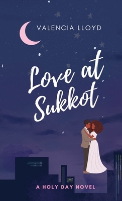 Love at Sukkot by Valencia Lloyd