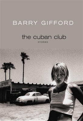 The Cuban Club Barry Gifford