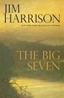 The Big Seven Jim Harrison