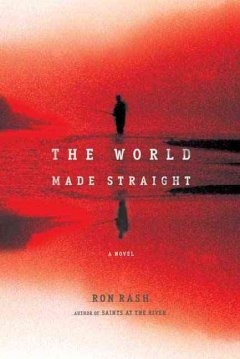 The World Made Straight by Ron Rash