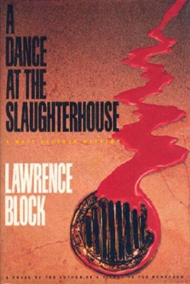 A Dance at the Slaughterhouse by Lawrence Block