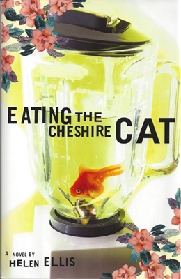 Eating the Cheshire Cat Helen Ellis