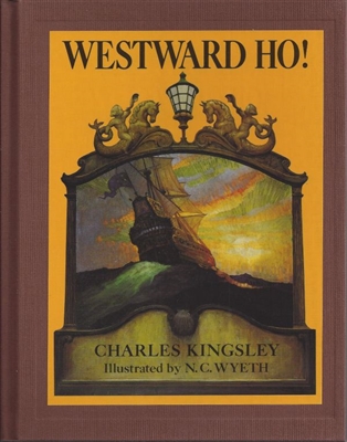 Westward Ho! by Charles Kingsley