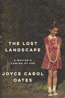 The Lost Landscape Joyce Carol Oates