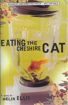 Eating the Cheshire Cat by Helen Ellis