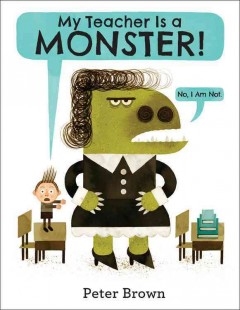 My Teacher Is a Monster! by Peter Brown
