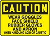 Caution Sign - Wear Goggles Face Shield Rubber Gloves