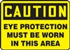 Caution Sign - Eye Protection Must Be Worn In This Area