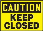 Caution Sign - Keep Closed