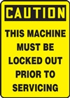 Caution Sign - This Machine Must Be Locked Out