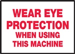 Wear Eye Protection When Using This Machine