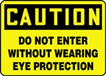 Caution Sign - Do Not Enter Without Wearing Eye Protection