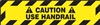 Striped Caution Sign -  Use Handrail