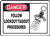 Danger Sign - Follow Lockout/Tagout Procedures