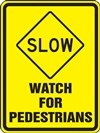 Slow Watch For Pedestrians Sign