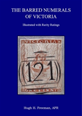 The Barred Numerals of Victoria NEW Edition by Hugh Freeman