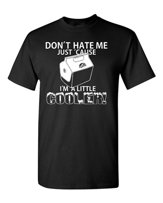 Don't Hate Me Just Cause I'm A Little Cooler Men's T-Shirt (1572)