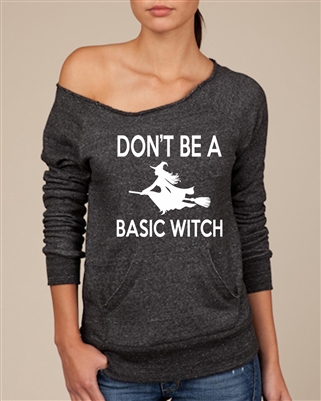 Don't Be A Basic Witch Ladies Off-Shoulder Sweatshirt (1683)