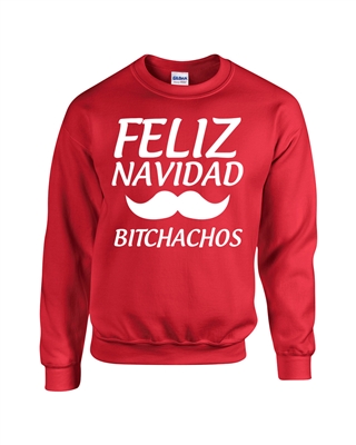 Feliz Navidad Bitchachos Merry Christmas Unisex Crew Sweatshirt (1714)
