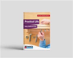 Teacher Training Manual: Practical Life Manual with Curriculum Materials (3-6): Early Childhood Lessons and Presentations